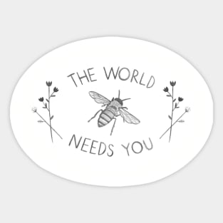 The World Needs You Sticker